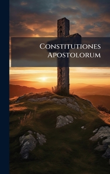 Hardcover Constitutiones Apostolorum [Greek, Ancient (To 1453)] Book