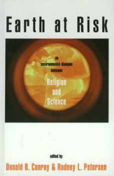 Hardcover Earth at Risk: An Environmental Dialogue Between Religion and Science Book