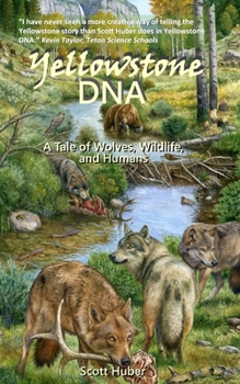 Paperback Yellowstone DNA: A Tale of Wolves, Wildlife and Humans Book