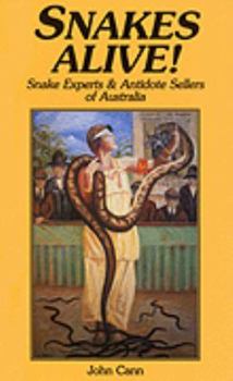 Paperback Snakes Alive! Snake Experts and Antidote Sellers of Australia Book