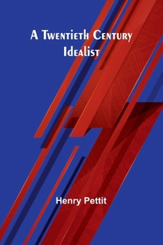 Paperback A Twentieth Century Idealist Book