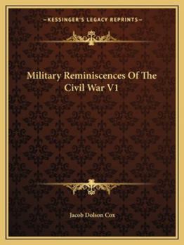 Military Reminiscences of the Civil war Volume 1