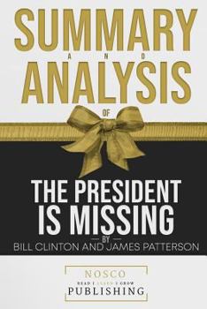 Paperback Summary and Analysis of the President Is Missing by Bill Clinton and James Patterson Book