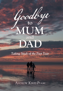 Goodbye to Mum and Dad : Taking Stock of the Past Year