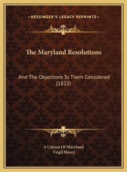 The Maryland Resolutions: And The Objections To Them Considered