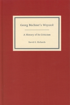 Georg Büchner's Woyzeck: A History of its Criticism (Literary Criticism in Perspective)