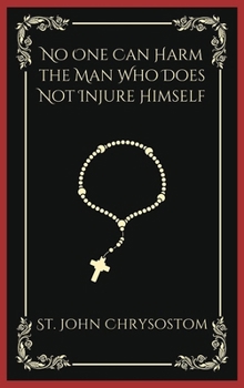 Hardcover No One Can Harm the Man Who Does Not Injure Himself: Embracing Self-Control (Grapevine Press) Book