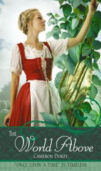 The World Above: A Retelling of "Jack and the Beanstalk" (Once Upon A Time) - Book  of the Once Upon a Time
