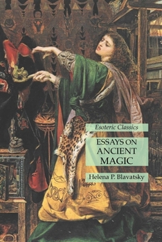 Paperback Essays on Ancient Magic: Esoteric Classics Book