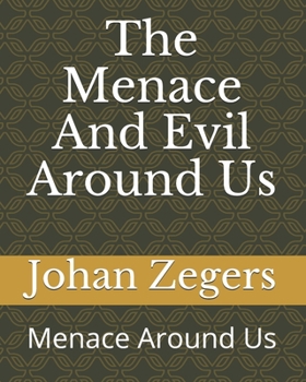 Paperback The Menace And Evil Around Us: Menace Around Us Book