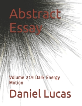 Paperback Abstract Essay: Volume 219 Dark Energy Motion Book