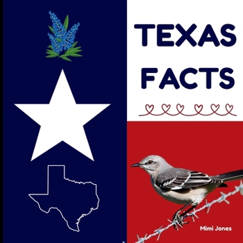 Texas Facts: Interesting Facts About Texas (50 States Fact Books)