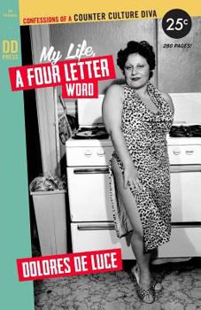 Paperback My Life, a Four Letter Word: Confessions of a Counter Culture Diva Book