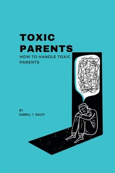 Paperback Toxic Parents: how to handle toxic parents Book