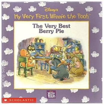 The Very Best Berry Pie - Book  of the Disney's My Very First Winnie the Pooh