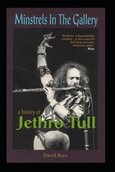 Paperback Minstrels In The Gallery - A History of Jethro Tull Book