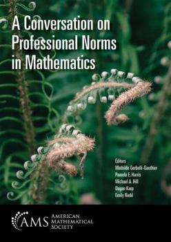 Paperback A Conversation on Professional Norms in Mathematics Book