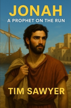 Jonah: A Prophet on the Run (Old Testament Bible Stories Retold)