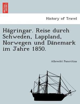 Paperback Ha Gringar. Reise Durch Schweden, Lappland, Norwegen Und Da Nemark Im Jahre 1850. [German] Book