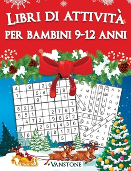Libri di attività per bambini 9-12 anni: 200 Sudoku e parole intrecciate - con soluzioni (Edizione natalizia)