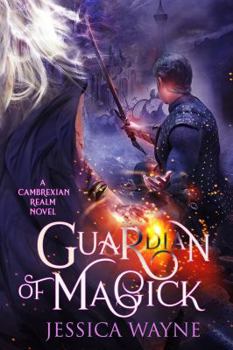 Guardian Of Magick - Book #2 of the Cambrexian Realm