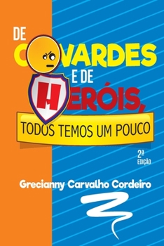 Paperback De Covardes e de Heróis, Todos Temos um Pouco [Portuguese] Book