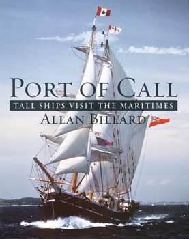 Paperback Port of Call: Tall Ships Visit the Maritimes Book