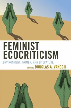 Paperback Feminist Ecocriticism: Environment, Women, and Literature Book