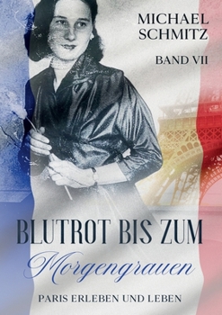 Paperback Blutrot bis zum Morgengrauen: Paris erleben und leben [German] Book