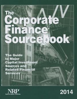 Paperback The Corporate Finance Sourcebook: The Guide to Major Capital Investment Sources and Related Financial Services Book