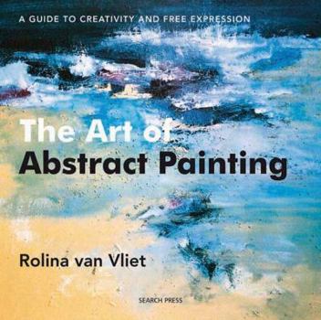 Paperback The Art of Abstract Painting: A Guide to Creativity and Free Expression Book