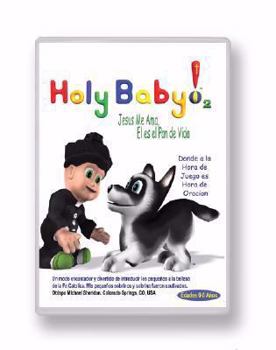 Holy Baby Volume 2-DVD Jesus Loves Me-Holy Spirit-Alleluia-This Little Light of Mine-Joyful- Faith of Our Fathers -Jesus Is the Bread of Life- Sign of the Cross-Our Father Prayer-Lamb of God-St. Alpho
