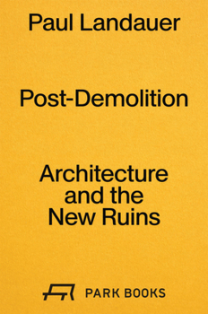 Paperback Post-Demolition Architecture and the New Ruins /anglais Book