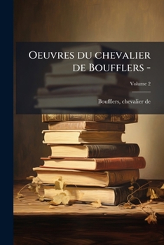 Paperback Oeuvres du chevalier de Boufflers -; Volume 2 [French] Book