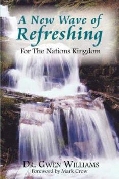 Paperback A New Wave of Refreshing: For The Nations Kingdom Book