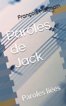 Paroles de Jack: ( Paroles liées ) (French Edition)