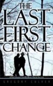 Paperback THE LAST FIRST CHANCE -- A Vocal Musical Comedic Theme Play In Two Acts Book
