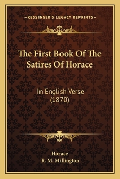 The First Book Of The Satires Of Horace: In English Verse