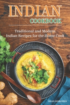 Paperback Indian Cookbook: Traditional and Modern Indian Recipes for the Home Cook Book