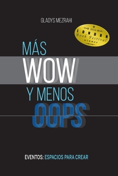 Paperback Más Wow Menos OOPS: Eventos: espacios para crear [Spanish] Book