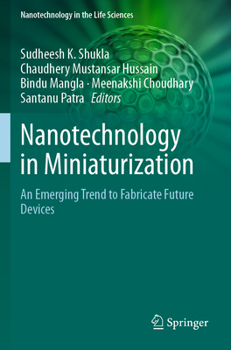 Paperback Nanotechnology in Miniaturization: An Emerging Trend to Fabricate Future Devices Book