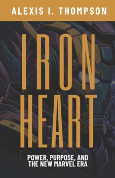 Paperback Ironheart: Power, Purpose, and the New Marvel Era Book