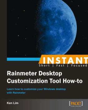 Paperback Instant Rainmeter Desktop Customization Tool How-to Book