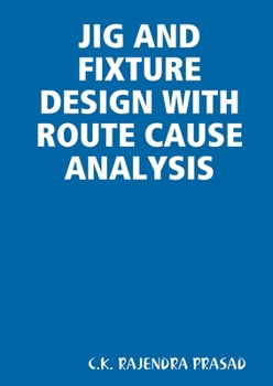 Paperback Jig and Fixture Design with Route Cause Analysis Book
