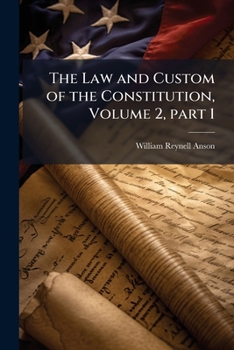 Paperback The Law and Custom of the Constitution, Volume 2, part 1 Book