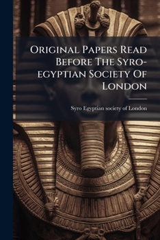Paperback Original Papers Read Before The Syro-egyptian Society Of London Book