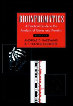 Paperback Bioinformatics: A Practical Guide to the Analysis of Genes and Proteins (Methods of Biochemical Analysis) Book