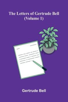 Paperback The Letters Of Gertrude Bell (Volume 1) Book