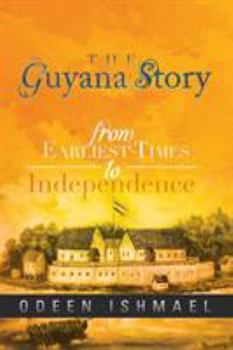 Paperback The Guyana Story: From Earliest Times to Independence Book