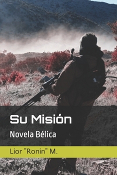 Paperback Su Misión: Novela Bélica [Spanish] Book
